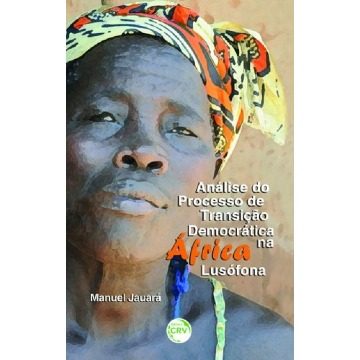 ANÁLISE DO PROCESSO DE TRANSIÇÃO DEMOCRÁTICA NA ÁFRICA LUSÓFONA