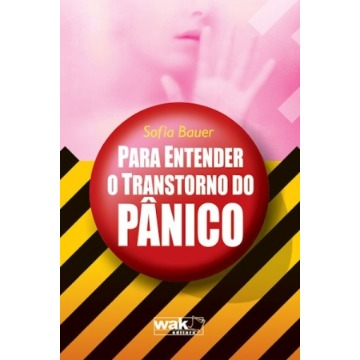 Para Entender o Transtorno do Pânico