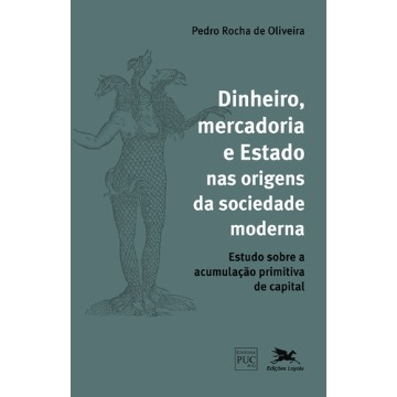 DINHEIRO MERCADORIA E ESTADO NAS ORIGENS DA SOCIEDADE MODERNA