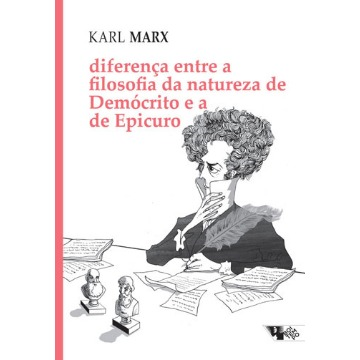 Diferença Entre a Filosofia da Natureza de Demócrito e a de Epicuro - Coleção Marx Engels