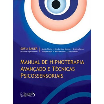 Manual de Hipnoterapia Avançado e Técnicas Psicossensoriais