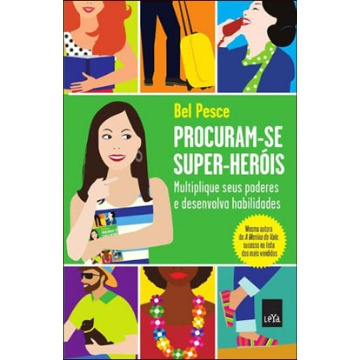 Procuram-se Super-heróis - Multiplique Seus Poderes e Desenvolva Habilidades