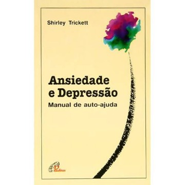 Ansiedade e Depressão - Manual de Auto-Ajuda