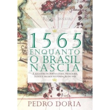 1565 Enquanto o Brasil Nascia