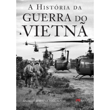 A História da Guerra do Vietnã