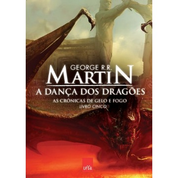 A Dança Dos Dragões - As Crônicas de Gelo e Fogo – Vol. 5 - Reedição