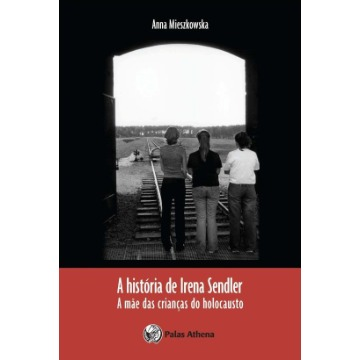 A História de Irena Sendler - A Mãe Das Crianças do Holocausto