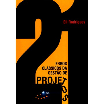 21 Erros Clássicos da Gestão de Projetos