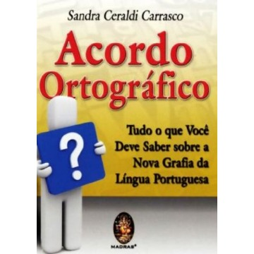 Acordo Ortográfico - Tudo o que Você Deve Saber Sobre a Nova Grafia