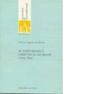 Autoritarismo e Crise Fiscal no Brasil (1964 - 1984 )
