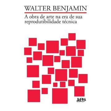 A Obra de Arte na Era de Sua Reprodutibilidade Técnica