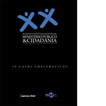 20 ANOS DA CONSTITUIÇAO DO BRASIL - MINISTERIO PUBLICO E CIDADANIA