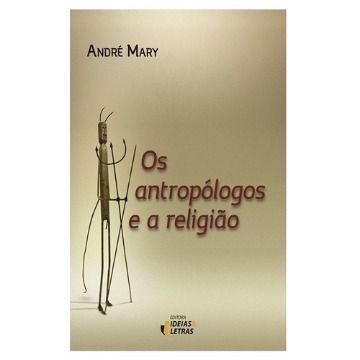Antropólogos e a Religião, Os