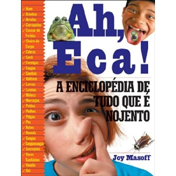 Ah , Eca ! - A Enciclopédia de Tudo que É Nojento