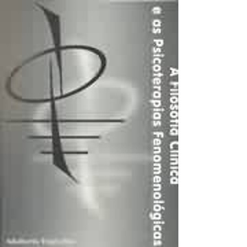 A Filosofia Clinica e as psicoterapias fenomenologicas