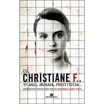 Eu Christiane F., 13 Anos Drogada Prostituida