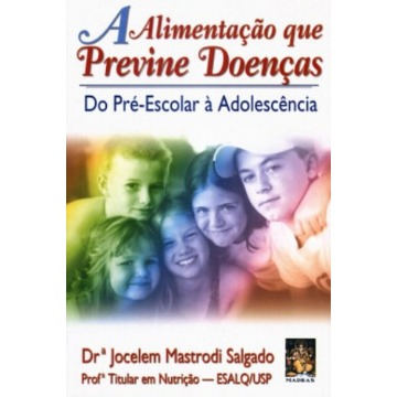 A Alimentação que Previne Doenças Do Pré-Escolar a Adolescencia