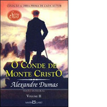 O Conde de Monte Cristo - Vol. II - Col. Obra Prima de Cada Autor