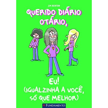 Querido Diário Otário - Eu! (igualzinha A Você, Só Que Melhor)