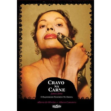 Cravo na Carne: Fama e Fome - O Faquirismo Feminino no Brasil