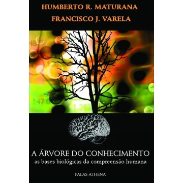 árvore do Conhecimento, A: AS Bases Biológicas da Compreensão Humana