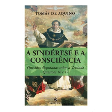 A Sindérese e A Consciência - Questões Disputadas Sobre A Verdade - Questões 16 e 17