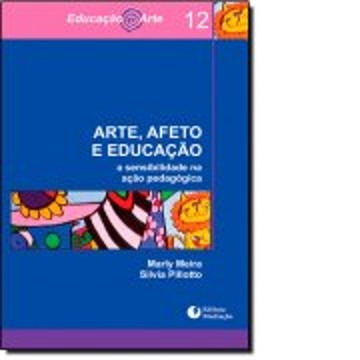 Arte, Afeto e Educação: a Sensibilidade na Ação Pedagógica