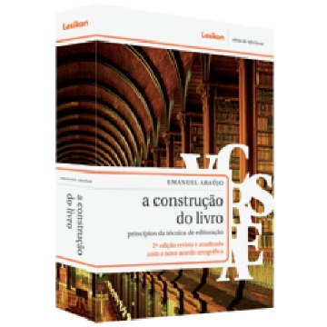 A Construção do Livro - princípios da técnica de editoração - 2ª Ed.