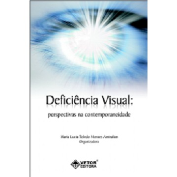 DEFICIÊNCIA VISUAL: PERSPECTIVAS NA CONTEMPORANEIDADE