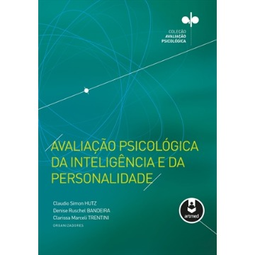 Avaliação Psicológica da Inteligência e da Personalidade - Coleção: Avaliação Psicológica