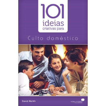 101 IDEIAS CRIATIVAS P CULTO DOMESTICO