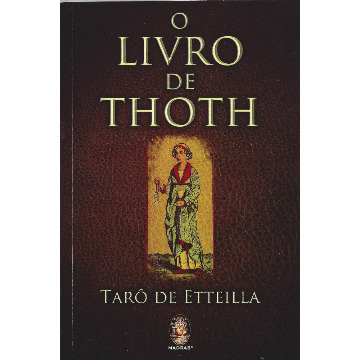 O Livro de Thoth - Tarô de Etteilla [livro+cartas]