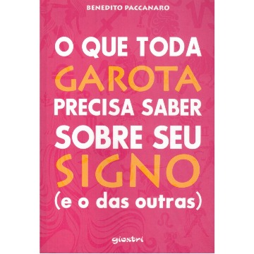 O Que Toda Garota Precisa Saber Sobre Seu Signo