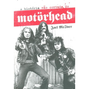A HISTÓRIA NÃO CONTADA DO MOTORHEAD