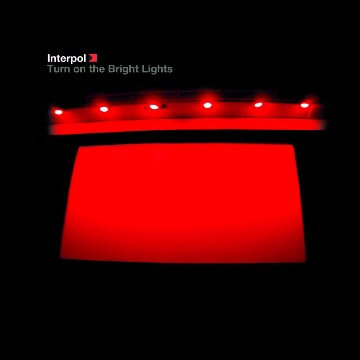 INTERPOL - TURN ON THE BRIGHT LIGHTS 10TH ANNIVERSARY EDITION