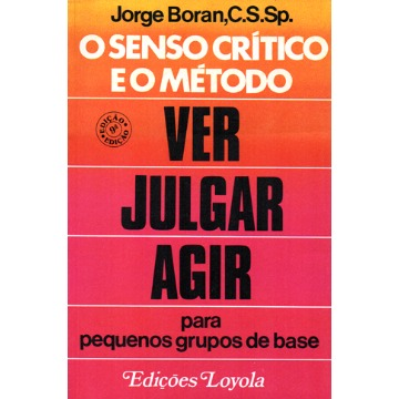 O Senso Crítico e o Método Ver Julgar e Agir