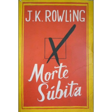 MORTE SÚBITA - J K Rowling