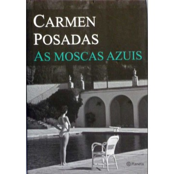 AS MOSCAS AZUIS - Carmen Posadas