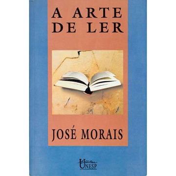 A ARTE DE LER - José Morais