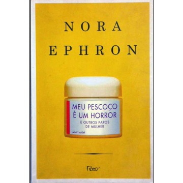 MEU PESCOÇO É UM HORROR - Nora Ephron